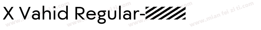 X Vahid Regular字体转换
